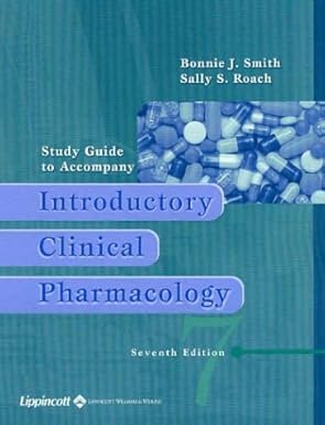 Study Guide To Accompany Introductory Clinical Pharmacology 7th Edition 2003 By Smith