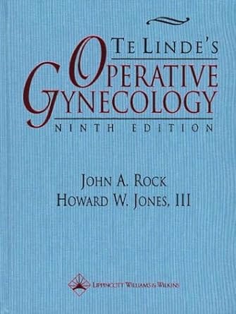 Te Lindes Operative Gynecology, 9th Edition 2003 By Rock J.A.