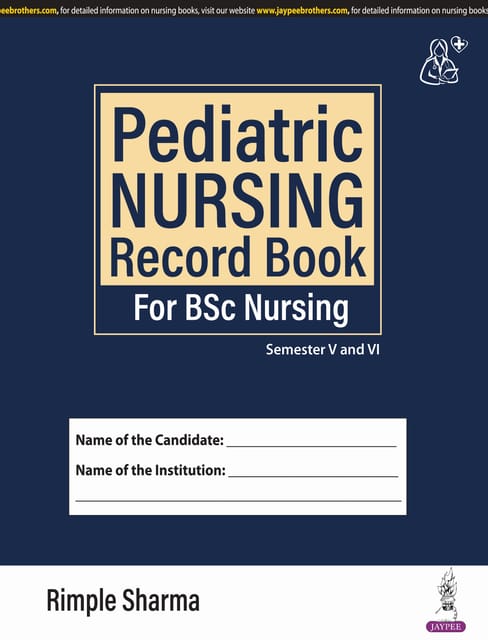 Pediatric Nursing Record Book For Bsc Nursing 1st Edition 2024 By Rimple Sharma
