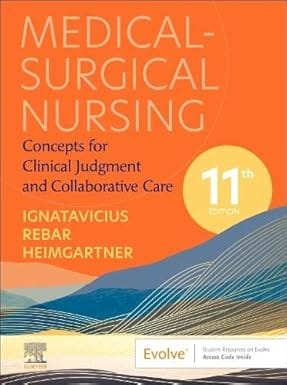 Medical-Surgical Nursing:Concepts for Clinical Judgment and Collaborative Care 11th Edition 2023 By Ignatavicius