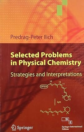 Selected Problems In Physical Chemistry: Strategies And Interpretations   2011 By Llich P.