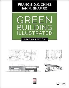 Green Building Illustrated 2nd Edition 2020 By Ching F D K