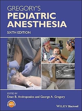 Gregorys Pediatric Anesthesia 6th Edition 2020 By Andropoulos D B