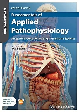 Fundamentals Of Applied Pathophysiology An Essential Guide For Nursing And Healthcare Students 4th Edition 2021 By Peate I