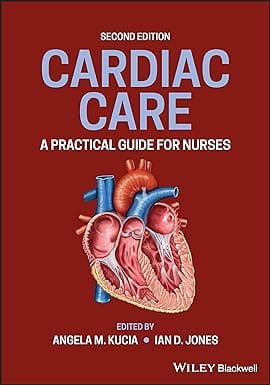 Cardiac Care A Practical Guide For Nurses 2nd Edition 2022 By Kucia A M
