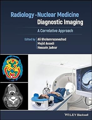 Radiology Nuclear Medicine Diagnostic Imaging A Correlative Approach 2023 By Gholamrezanezhad A