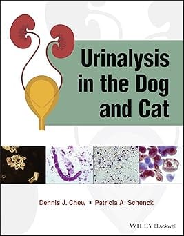 Urinalysis In The Dog And Cat 2023 By Chew D J