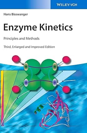 Enzyme Kinetics Principles And Methods 3rd Edition 2017 By Bisswanger H