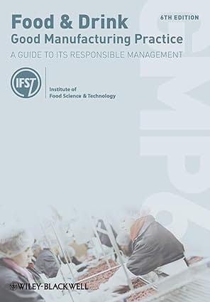 Food And Drink - Good Manufacturing Practice 6th Edition A Guide To Its Responsible Management 2013 By Misc