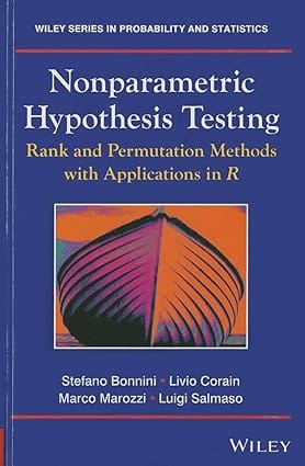 Nonparametric Hypothesis Testing Rank And Permutation Methods With Applications In R 2014 By Bonnini