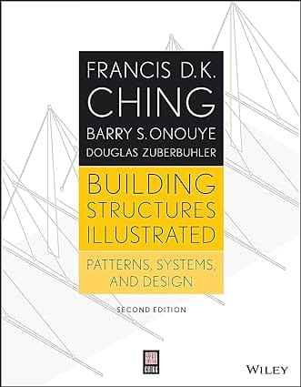 Building Structures Illustrated Patterns Systems And Design 2nd Edition 2014 By Ching F D K