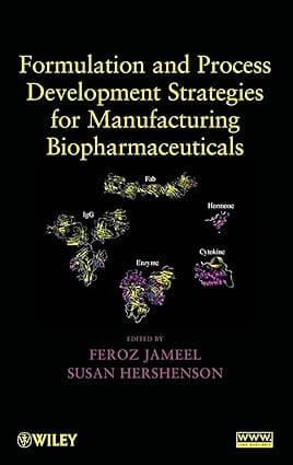 Formulation And Process Development Strategies For Manufacturing Biopharmaceuticals 2010 By Jameel,Muller,Wildi