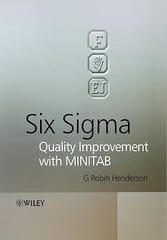 Six Sigma - Quality Improvement With Minitab 2006 By El-Haik,El-Haik B ,Gan,Gan W S ,Henderson,Henderson F M ,Mcmanus,Mcmanus J G ,Myers D G ,Myers T W,Wasson,Wasson C S