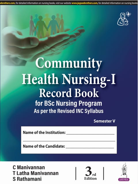 Community Health Nursing-I Record Book For Bsc Nursing Program 3rd Edition 2024 By C Manivannan