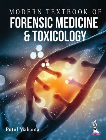 Modern Textbook Of Forensic Medicine & Toxicology 1st Reprint Edition 2023 By Putul Mahanta