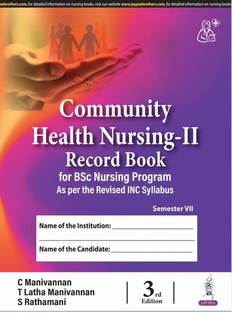Community Health Nursing-Ii Record Book For Bsc Nursing Program 2024 By C Manivannan