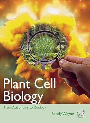 Plant Cell Biology: From Astronomy To Zoology 2009 By Wayne R