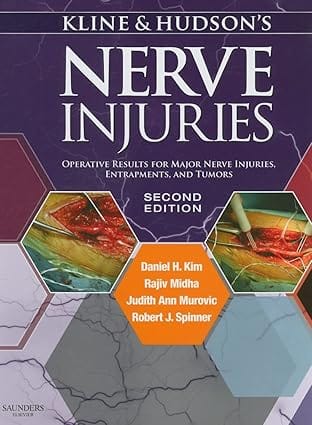 Kline And Hudsons Nerve Injuries Operative Results For Major Nerve Injuries Entrapments And Tumors 2nd Edition Edition 2008 By Kim D H