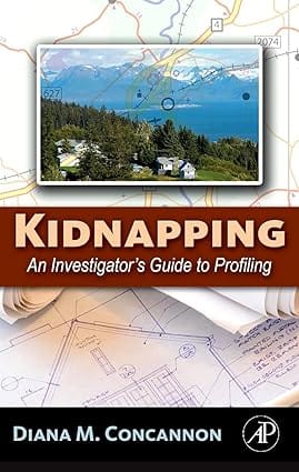 Kidnapping: An Investigator'S Guide To Profiling 2008 By Concannon D M