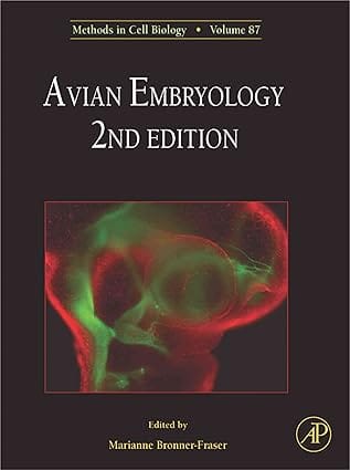 Avian Embryology, 2nd Edition Edition (Methods In Cell Biology Vol-87 2008 By Arora
