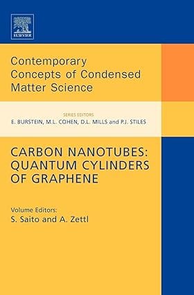 Carbon Nanotubes: Quantum Cylinders Of Graphene: Contemporary Concepts Of Condensed Matter Science 2008 By Saito