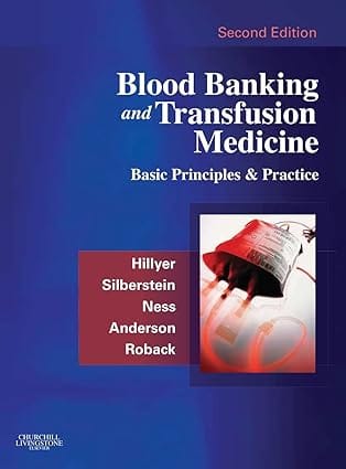 Blood Banking And Transfusion Medicine Basic Principles And Practice 2nd Edition Edition 2007 By Hillyer C D