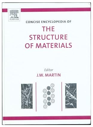 Concise Encyclopedia Of The Structure Of Materials 2007 By Martin