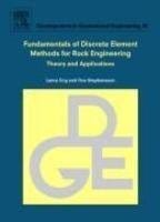 Fundamentals Of Discrete Element Methods For Rock Engineering Theory And Applications 2007 By Jing