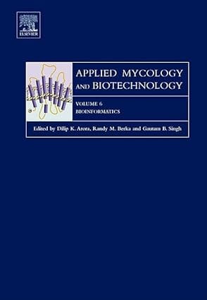 Applied Mycology & Biotechnology, Vol. 6 Bioinformatics 2006 By Arora,Arora D K ,Bohnert H J ,David K ,Oh,Oh H ,Wermuth C G