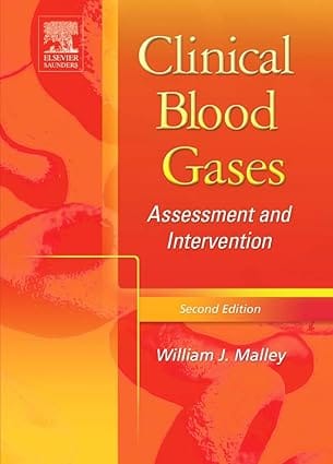 Clinical Blood Gases Assessment And Intervention 2nd Edition Edition 2005 By Malley W J