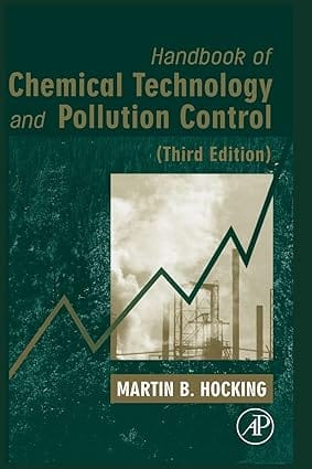 Handbook Of Chemical Technology & Pollution Control, 3E 2005 By Hocking