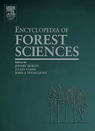 Encyclopedia Of Forest Sciences, 4 Vol. Set 2004 By Burley