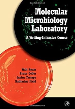 Molecular Microbiology Laboratory A Writing Intensive Course 2003 By Ream W