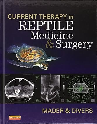 Current Therapy In Reptile Medicine And Surgery 2014 By Mader D R