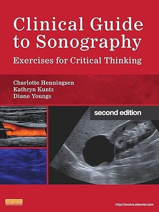 Clinical Guide To Sonography Exercises For Critical Thinking 2nd Edition Edition 2014 By Henningsen C