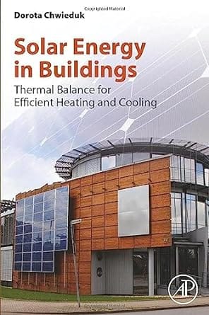 Solar Energy In Buildings: Thermal Balance For Efficient Heating And Cooling 2014 By Chwieduk