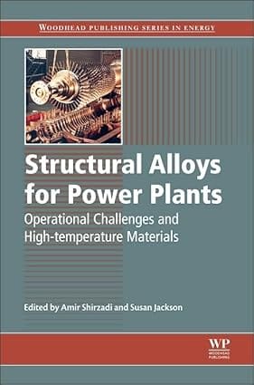 Structural Alloys For Power Plants: Operational Challenges And High Temperature Materials 2014 By Shirzadi A