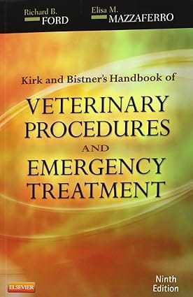 Kirk And Bistners Handbook Of Veterinary Procedures And Emergency Treatment 9th Edition 2012 By Ford R B