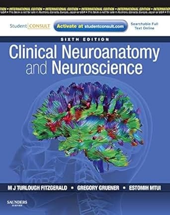 Clinical Neuroanatomy And Neuroscience, International Edition: With Student Consult Access, 6th Edition 2011 By Gerald