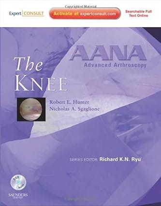 Aana Advanced Arthroscopy The Knee 2010 By Hunter R E