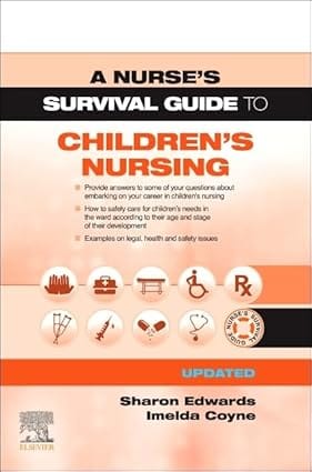 A Nurses Survival Guide To Childrens Nursing 2019 By Edwards R N