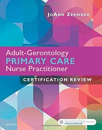 Adult Gerontology Primary Care Nurse Practitioner Certification Review With Access Code 2019 By Zerwekh J