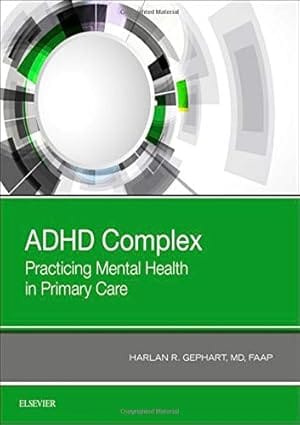 Adhd Complex Practicing Mental Health In Primary Care 2019 By Gephart H