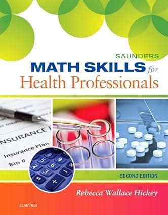 Saunders Math Skills For Health Professionals 2nd Edition Edition 2016 By Hickey R W