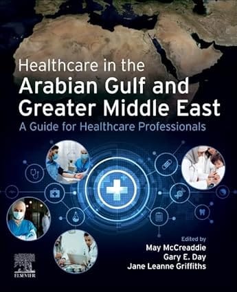 Healthcare In The Arabian Gulf And Greater Middle East A Guide For Healthcare Professionals 2025 By Mccreaddie M