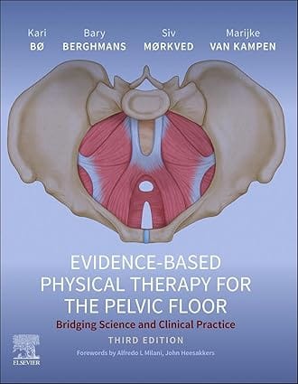 Evidence Based Physical Therapy For The Pelvic Floor Bridging Science And Clinical Practice 3Rd Edition 2024 By Bo K