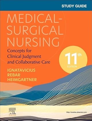 Study Guide For Medical Surgical Nursing 11th Edition 2024 By Ignatavicius D D