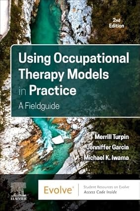 Using Occupational Therapy Models In Practice 2nd Edition Edition 2024 By Turpin M J
