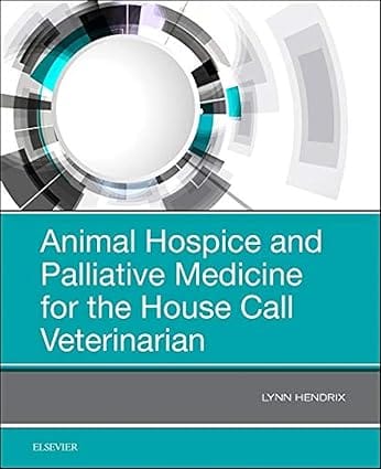 Animal Hospice And Palliative Medicine For The House Call Veterinarian 2023 By Hendrix L