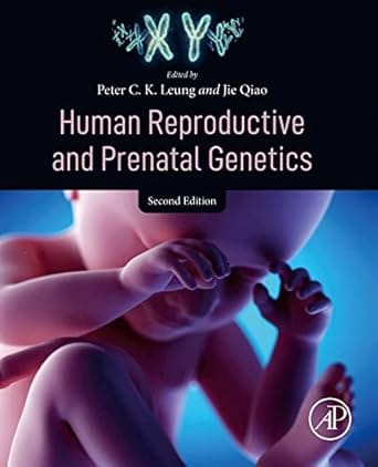 Human Reproductive And Prenatal Genetics 2nd Edition Edition 2023 By Leung P C K